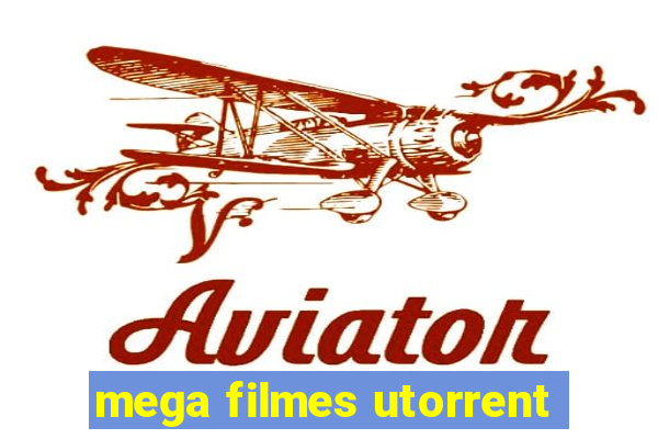 mega filmes utorrent